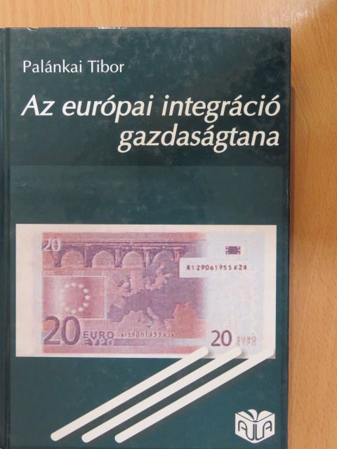 Kende Tamás - Az európai integráció gazdaságtana (dedikált példány) [antikvár]