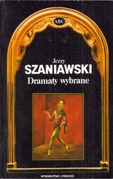 Jerzy Szaniawski - Dramaty wybrane [antikvár]