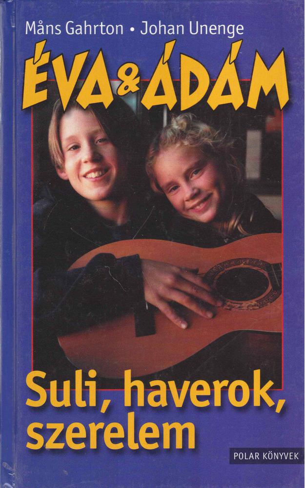 Gahrton, Mans - Éva & Ádám - Suli, haverok, szerelem [antikvár]