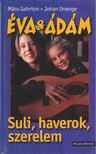 Gahrton, Mans - Éva & Ádám - Suli, haverok, szerelem [antikvár]
