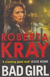 Roberta Kray - Bad Girl [antikvár]