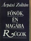 Árpási Zoltán - Főnök, én magába rúgok [antikvár]