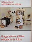 Kriston Vízi József - Nagyszüleink játékai városban és falun [antikvár]