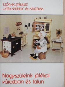 Kriston Vízi József - Nagyszüleink játékai városban és falun [antikvár]
