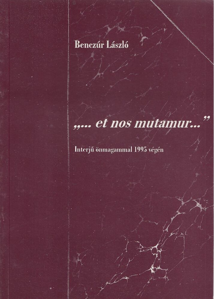 Benczúr László - „...et nos mutamur...” [antikvár]