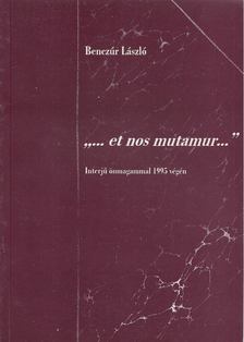 Benczúr László - „...et nos mutamur...” [antikvár]
