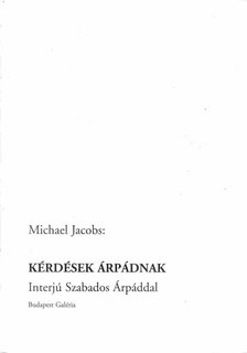 Michael Jacobs - Kérdések Árpádnak [antikvár]