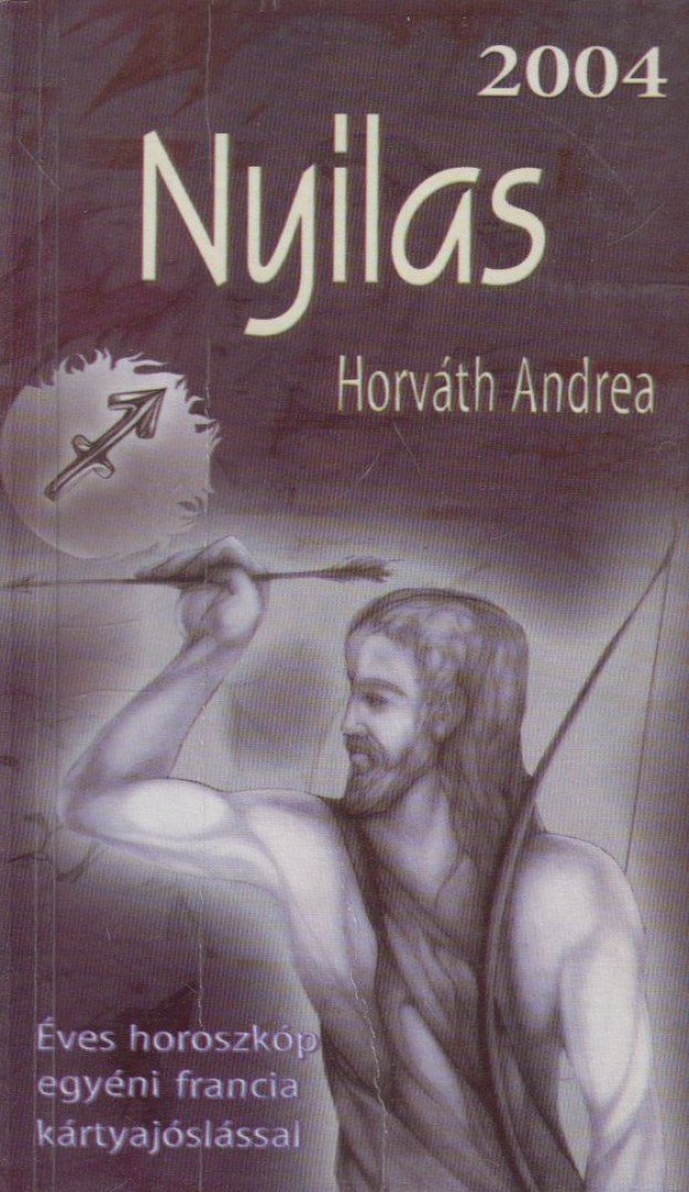 Horváth Andrea - Nyilas 2004 [antikvár]