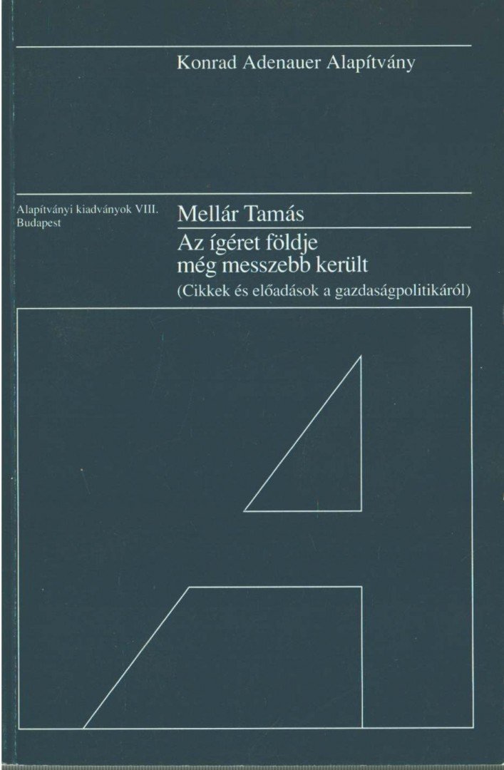 Mellár Tamás - Az ígéret földje még messzebb került [antikvár]