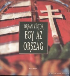 Orbán Viktor - Egy az ország [antikvár]