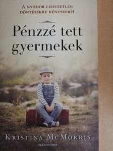 Kristina McMorris - Pénzzé tett gyermekek [antikvár]
