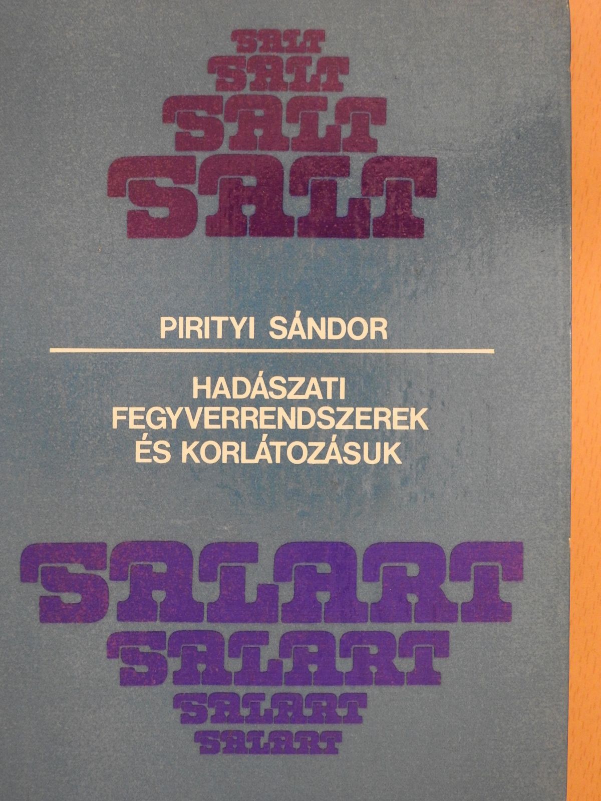Dr. Pirityi Sándor - Hadászati fegyverrendszerek és korlátozásuk (dedikált példány) [antikvár]