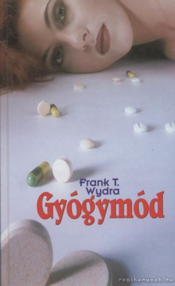 Wydra, Frank T. - Gyógymód [antikvár]