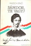 Hulesch Ernő - Sándor, te vagy? [antikvár]