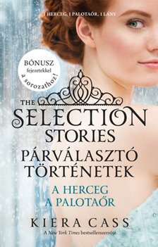 Kiera Cass - The Selection Stories - Párválasztó történetek [eKönyv: epub, mobi]