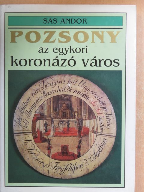 Pozsony, az egykori koronázó város [antikvár]