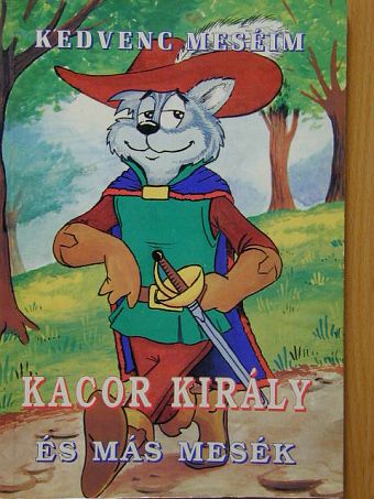 Kacor király és más mesék [antikvár]