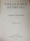 Compton Mackenzie - The old men of the sea [antikvár]