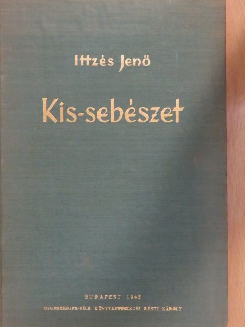 Dr. Ittzés Jenő - Kis-sebészet [antikvár]