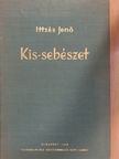 Dr. Ittzés Jenő - Kis-sebészet [antikvár]