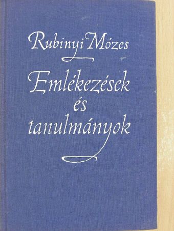 Rubinyi Mózes - Emlékezések és tanulmányok [antikvár]