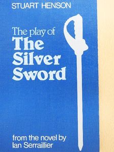 Stuart Henson - The Play of The Silver Sword [antikvár]