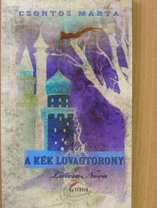 Csontos Márta - A kék lovagtorony [antikvár]