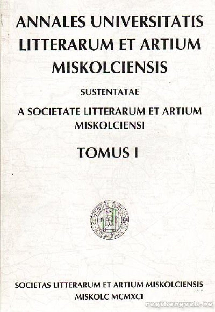 Büky Béla, Gyárfás Ágnes - Annales Universitatis Litterarum et artium Miskolciensis Tomus I. [antikvár]