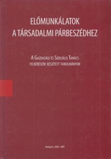 Vizi E. Szilveszter (szerk.), Teplán István (szerk.), Szentpéteri József (szerk.) - Előmunkálatok a társadalmi párbeszédhez [antikvár]