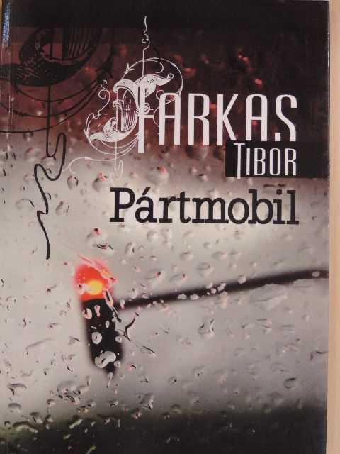 Farkas Tibor - Pártmobil [antikvár]
