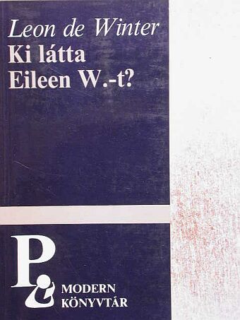 Leon de Winter - Ki látta Eileen W.-t? [antikvár]