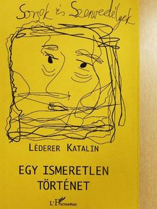 Léderer Katalin - Egy ismeretlen történet [antikvár]