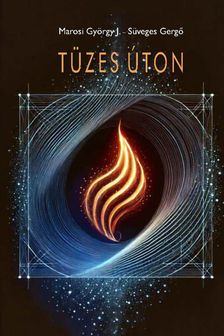Marosi György J., Süveges Gergő - Tüzes úton