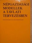 Ács Magda - Népgazdasági modellek a távlati tervezésben [antikvár]