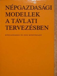 Ács Magda - Népgazdasági modellek a távlati tervezésben [antikvár]