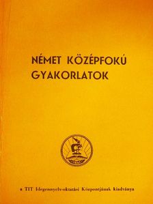 Dr. Takács Jánosné - Német középfokú gyakorlatok az audió-vizuális nyelvtanfolyamok számára [antikvár]