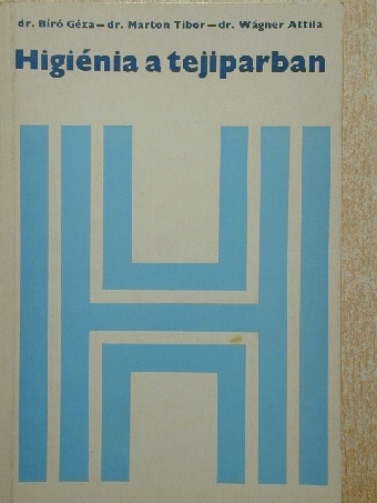 Dr. Bíró Géza - Higiénia a tejiparban [antikvár]