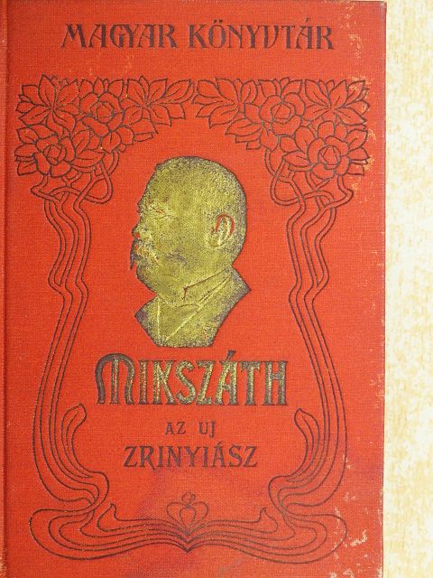 Mikszáth Kálmán - Az uj Zrinyiász [antikvár]