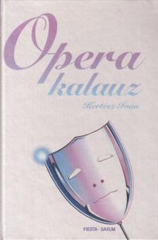 Kertész Iván - Opera kalauz [antikvár]