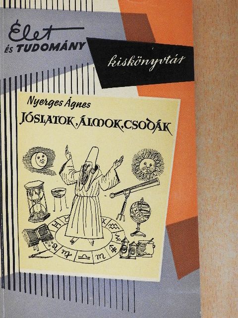 Nyerges Ágnes - Jóslatok, álmok, csodák [antikvár]
