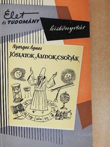 Nyerges Ágnes - Jóslatok, álmok, csodák [antikvár]