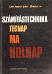Dr. Adorján Bence - Számítástechnika tegnap, ma, holnap [antikvár]
