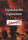 Franka Tibor - Cigánykérdés cigányúton (aláírt) [antikvár]