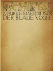 Maurice Maeterlinck - Der blaue Vogel [antikvár]