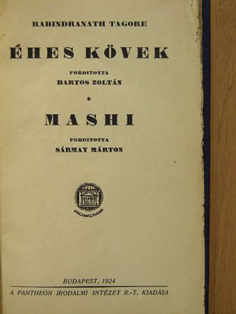 Rabindranath Tagore - Éhes kövek/Mashi [antikvár]