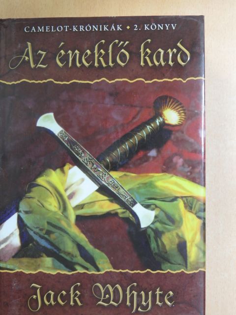 Jack Whyte - Az éneklő kard [antikvár]