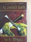 Jack Whyte - Az éneklő kard [antikvár]