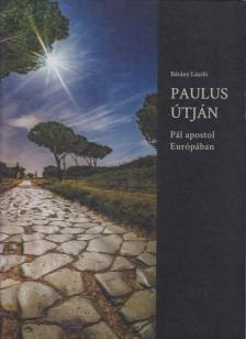 Bárány László - Paulus ​útján [antikvár]