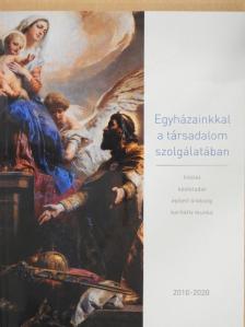 Egyházainkkal a társadalom szolgálatában 2010-2020 [antikvár]