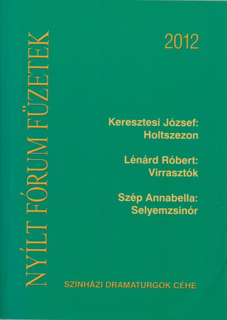 Keresztesi József, LÉNÁRD RÓBERT, Szép Annabella - Nyílt Fórum 2012 [antikvár]